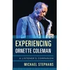 KNYGA Michael Stephans Experiencing Ornette Coleman