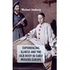 KNYGA Michael Stolberg Experiencing Illness and the Sick Body in Early Modern Europe