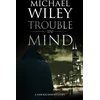 KNYGA Michael Wiley Trouble in Mind