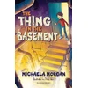 KNYGA Michaela Morgan Thing in the Basement: A Bloomsbury Reader