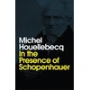 KNYGA Michel Houellebecq In the Presence of Schopenhauer