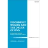KNYGA Michele A Connolly Disorderly Women and the Order of God
