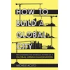 KNYGA Michele Acuto How to Build a Global City