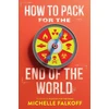 KNYGA Michelle Falkoff How to Pack for the End of the World