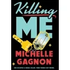 KNYGA Michelle Gagnon Killing Me