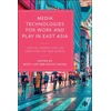 KNYGA Micky Lee Media Technologies for Work and Play in East Asia