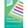 KNYGA Miguel Varella Cid How to Homeschool