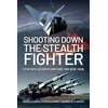KNYGA Mihajlo (Mike) S. Mijajlovi Shooting Down the Stealth Fighter