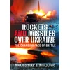 KNYGA Mihajlo S Mihajlovi263 Rockets and Missiles Over Ukraine