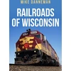 KNYGA Mike Danneman Railroads of Wisconsin