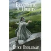 KNYGA Mike Mollman Becoming a Druid