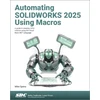 KNYGA Mike Spens Automating SOLIDWORKS 2025 Using Macros