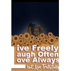 KNYGA Mikel Bolden Live Freely, Laugh Often, Love Always; But Live Truthfully