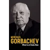 KNYGA Mikhail Gorbachev What Is at Stake Now