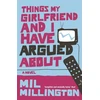 KNYGA Mil Millington Things My Girlfriend and I Have Argued About