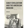 KNYGA Miller Early Civilization and the American Modern