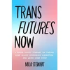 KNYGA Milo Stewart Trans Futures Now