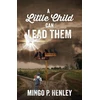 KNYGA Mingo P Henley Little Child Can Lead Them