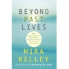KNYGA Mira Kelley Beyond Past Lives