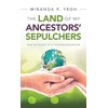KNYGA Miranda P Yeoh Land of My Ancestors' Sepulchers