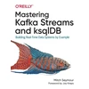 KNYGA Mitch Seymour Mastering Kafka Streams and ksqlDB