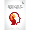 KNYGA Mitchell J Nathan Foundations of Embodied Learning