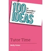 KNYGA Molly Potter 100 Ideas for Secondary Teachers: Tutor Time