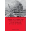 KNYGA Monica M Ringer Islamic Modernism and the Re-Enchantment of the Sacred in the Age of History