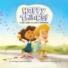 KNYGA Monique Ward Happy Things! A Kids' Guide to Love &amp; Happiness