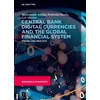 KNYGA Muhammad Ashfaq Central Bank Digital Currencies and the Global Financial System