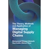 KNYGA Muhammad Shujaat Mubarik Theory, Methods and Application of Managing Digital Supply Chains