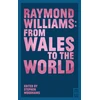 KNYGA Multiple Authors Raymond Williams: From Wales to the World