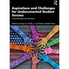 KNYGA Murillo, Jr., Enrique G. Aspirations and Challenges for Undocumented Student Success