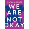 KNYGA N D Gomes We Are Not Okay