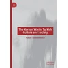 KNYGA Nadav Solomonovich Korean War in Turkish Culture and Society