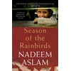 KNYGA Nadeem Aslam Season of the Rainbirds