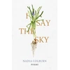 KNYGA Nadia Colburn I Say the Sky