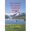 KNYGA Nadir Pichler Felicidade E Finitude Em Tomas de Aquino