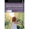 KNYGA Nahir Bonifacino Psychoanalysis and Severe Disorders in Young Children
