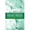 KNYGA Nan Zhihan Theory And Problems For Chemistry Olympiad: Challenging Concepts In Chemistry