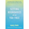 KNYGA Nancy Levin Setting Boundaries Will Set You Free