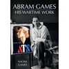 KNYGA Naomi Games Abram Games: His Wartime Work