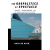 KNYGA Natalie Koch Geopolitics of Spectacle