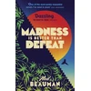 KNYGA Ned Beauman Madness is Better than Defeat