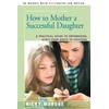 KNYGA Nicky Marone How to Mother a Successful Daughter