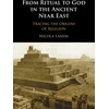 KNYGA Nicola Laneri From Ritual to God in the Ancient Near East