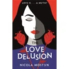 KNYGA Nicola Mostyn Love Delusion: a sharp, witty, thought-provoking fantasy for our time