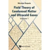 KNYGA Nicolas Dupuis Field Theory Of Condensed Matter And Ultracold Gases - Volume 1