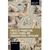 KNYGA Nicolas Graham Forces of Production, Climate Change and Canadian Fossil Capitalism