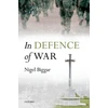 KNYGA Nigel Biggar In Defence of War
